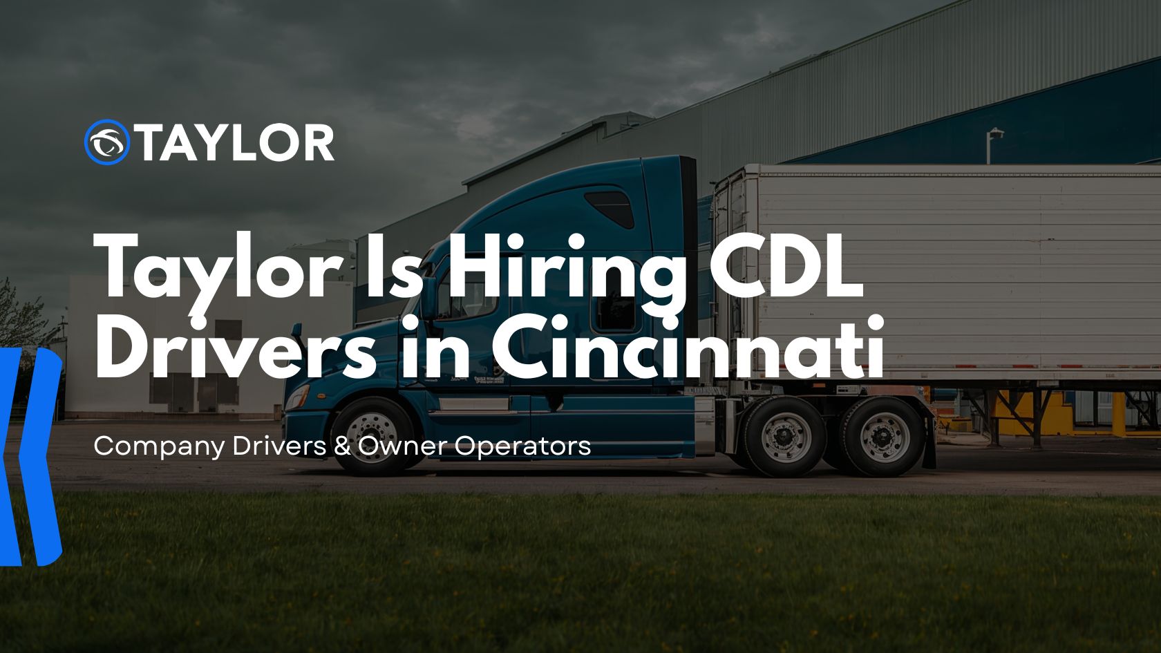 Taylor Is Hiring CDL Drivers in Cincinnati — Company Drivers & Owner Operators